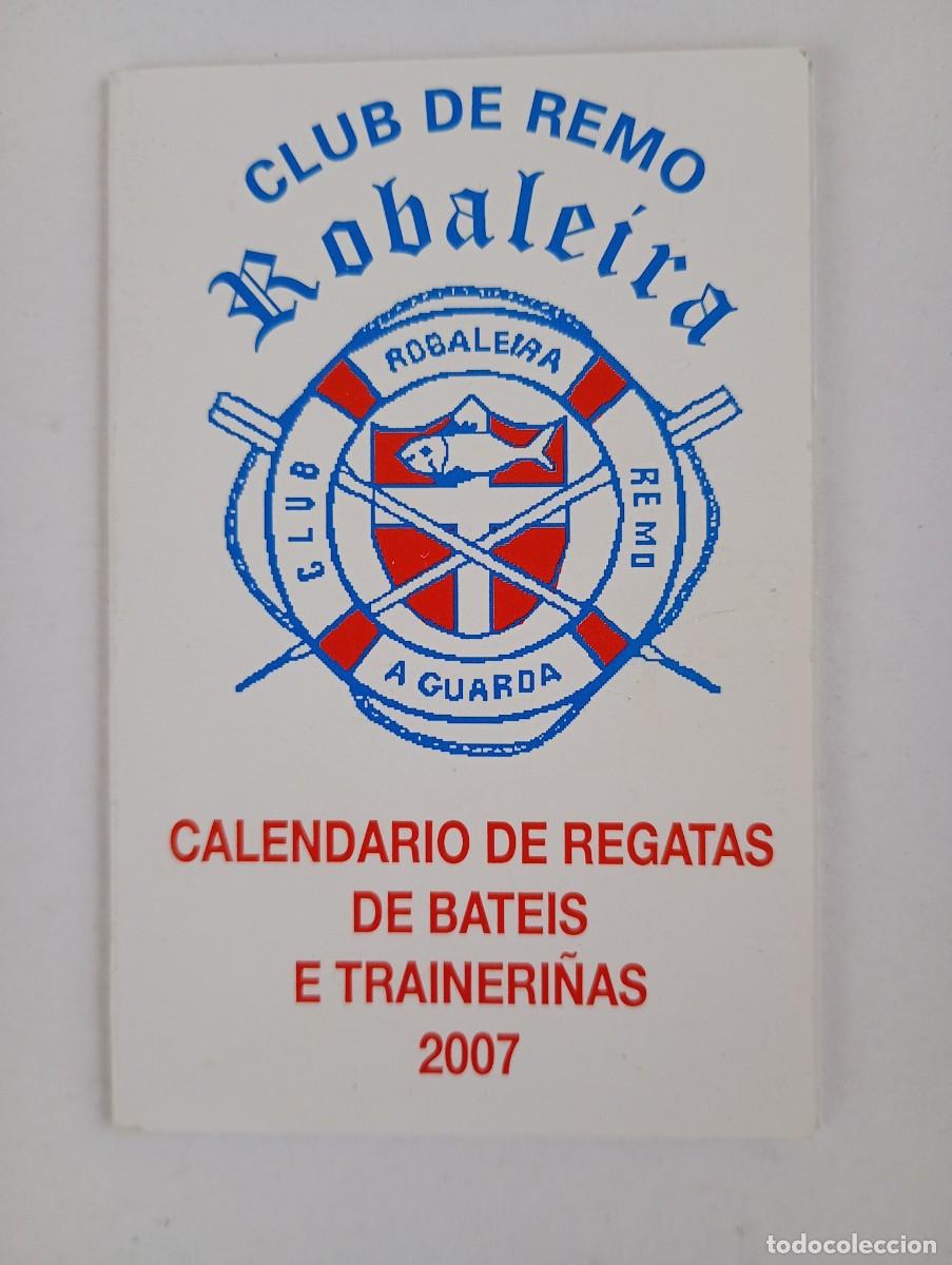 Coleccionismo calendarios: Calendario 2007 Publicidad CLUB DE REMO ROBALEIRA A Guarda