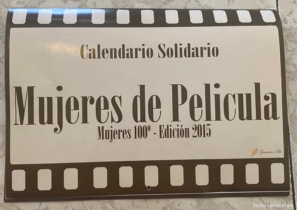 Coleccionismo calendarios: 'Mujeres de Pel&iacute;cula'. Calendario Solidario 2015. Mujeres de Algeciras como estrellas de cine.