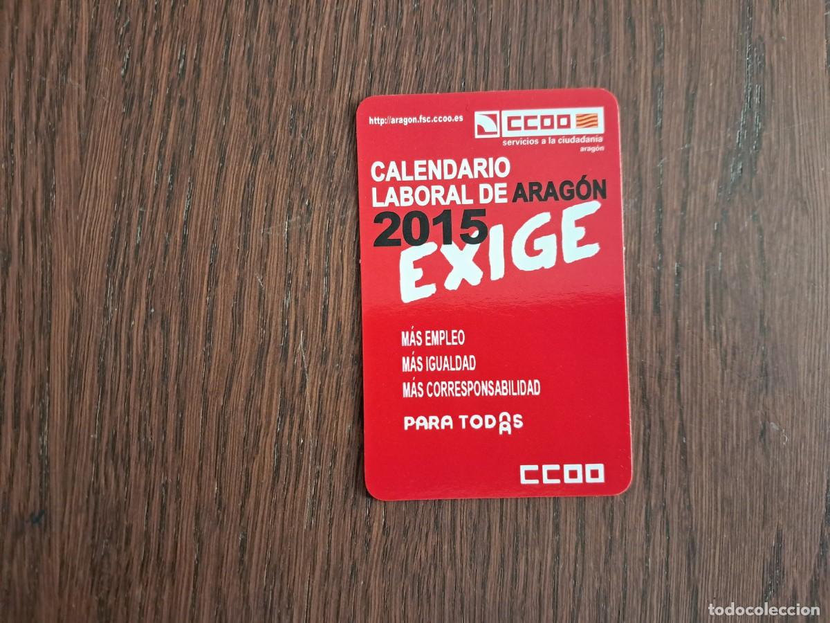 Coleccionismo calendarios: calendario de publicidad, CC.OO. Arag&oacute;n, sindicato, a&ntilde;o 2015.