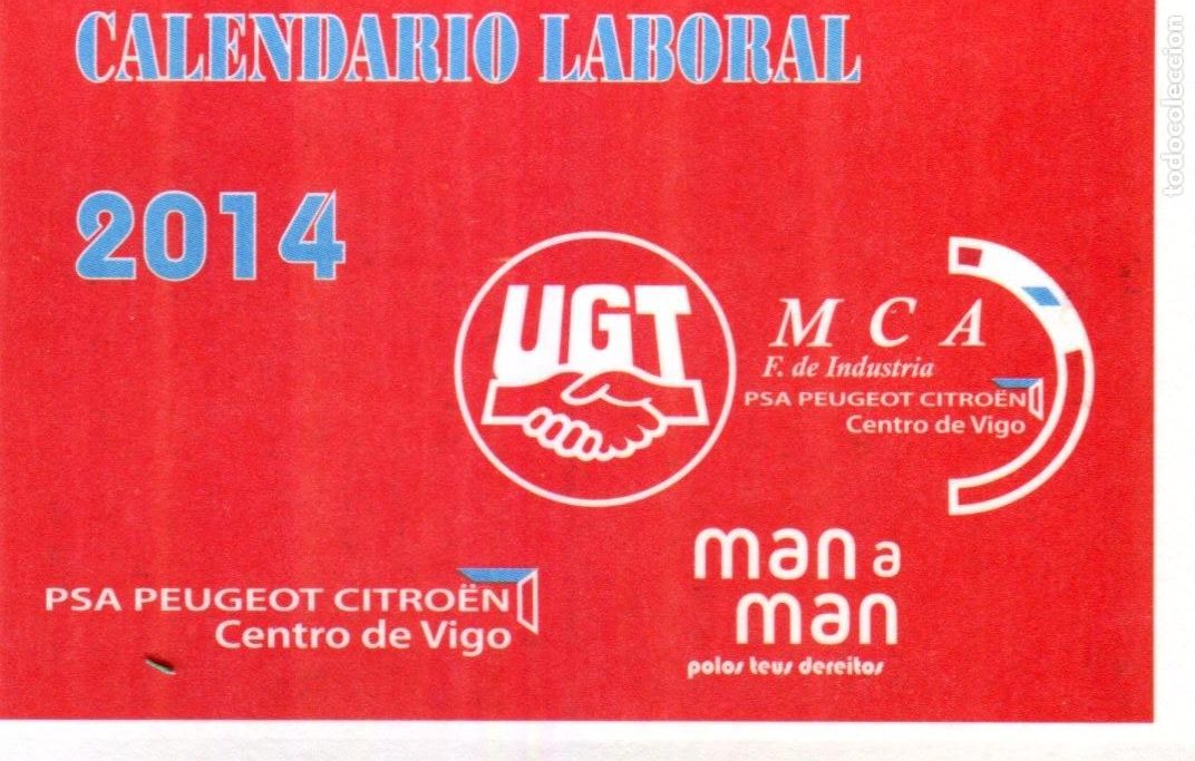Coleccionismo calendarios: CALENDARIO POLITICO SINDICATOS UGT MCA INDUSTRIA PSA PEUGEOT CITROEN EN VIGO A&Ntilde;O 2014