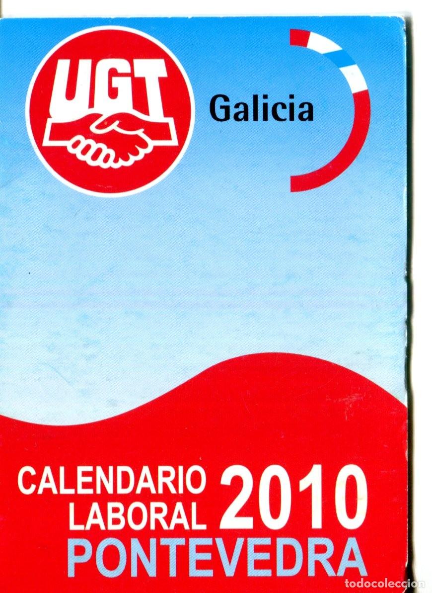 Coleccionismo calendarios: CALENDARIO POLITICO SINDICATOS UGT GALICIA CALENDARIO LABORAL PONTEVEDRA A&Ntilde;O 2010