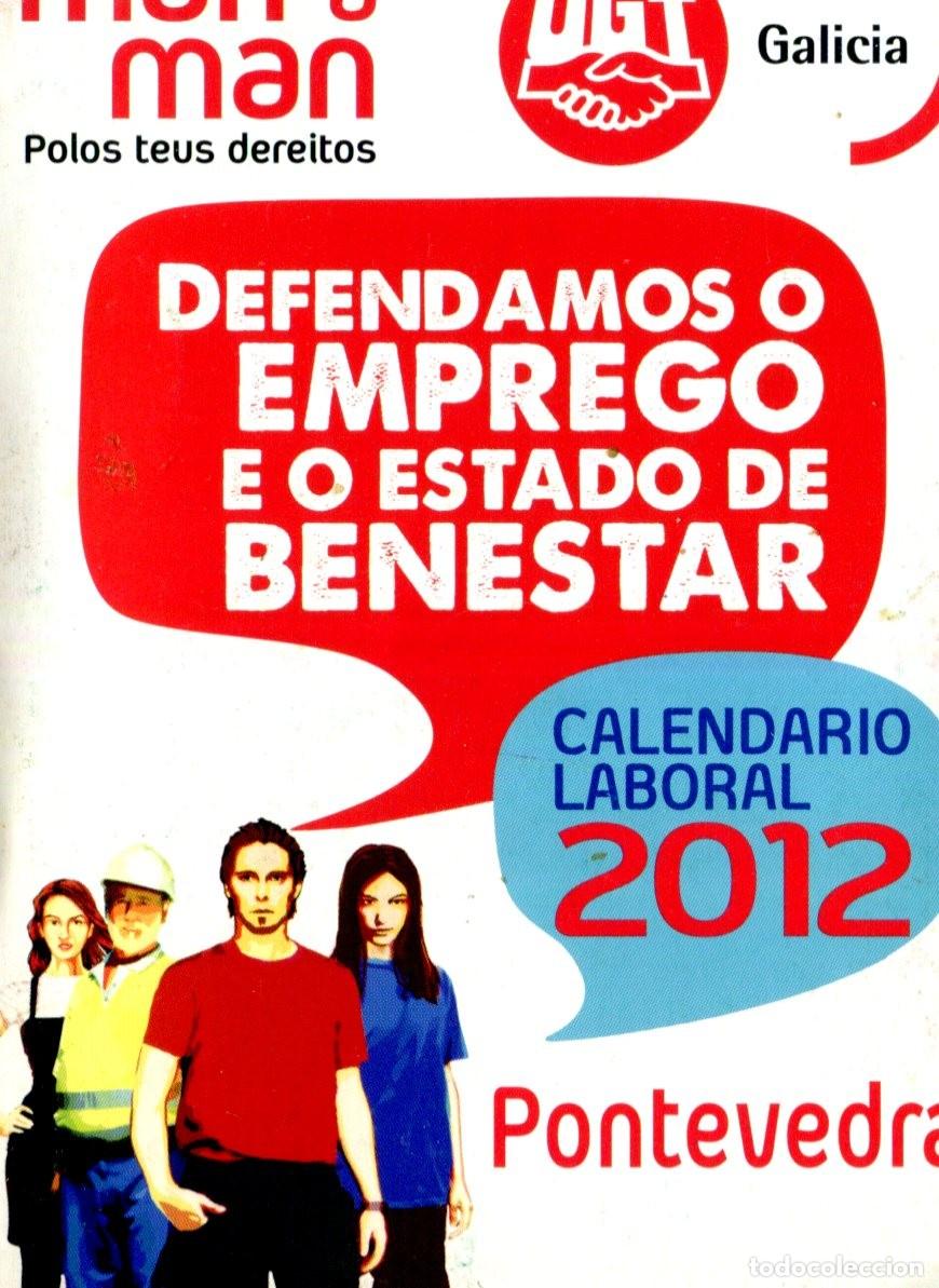 Coleccionismo calendarios: CALENDARIO POLITICO SINDICATOS UGT GALICIA CALENDARIO LABORAL PONTEVEDRA A&Ntilde;O 2012