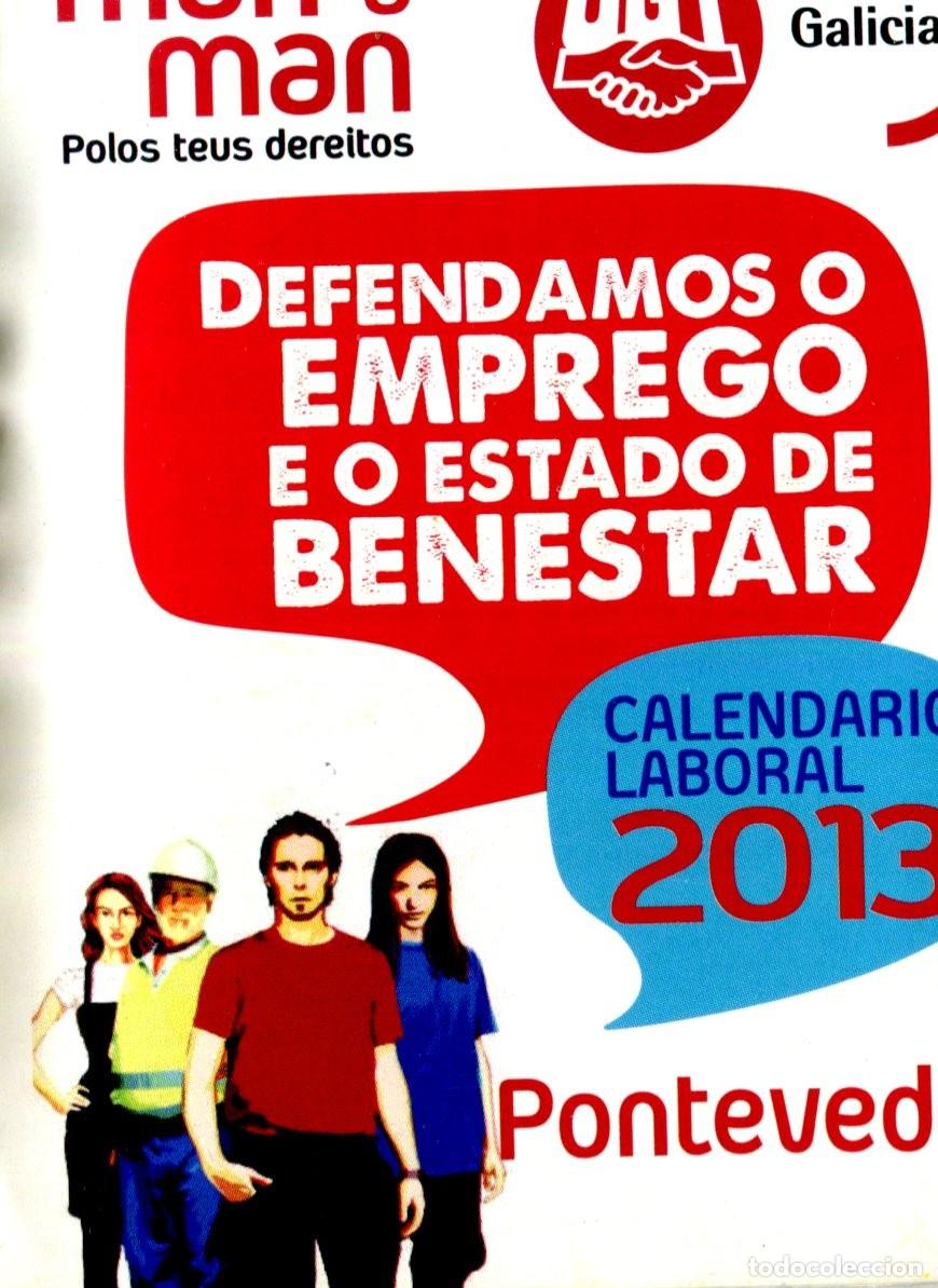 Coleccionismo calendarios: CALENDARIO POLITICO SINDICATOS UGT GALICIA CALENDARIO LABORAL PONTEVEDRA A&Ntilde;O 2013