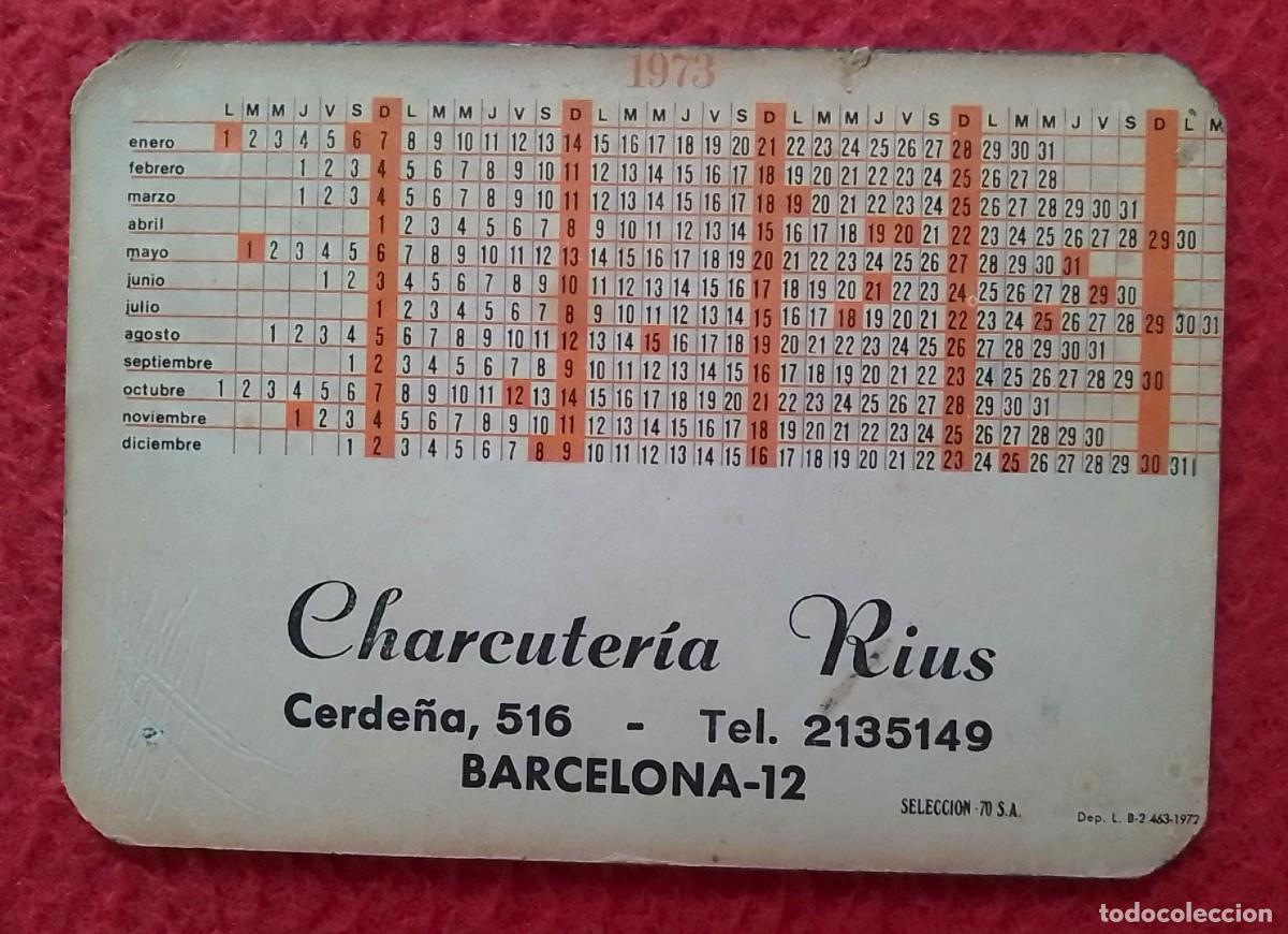 Sammeln von Kalendern: ANTIGUO CALENDARIO DE BOLSILLO OLD CALENDAR 1973 CHARCUTER&Iacute;A RIUS CALLE CERDE&Ntilde;A BARCELONA VER FOTOS.
