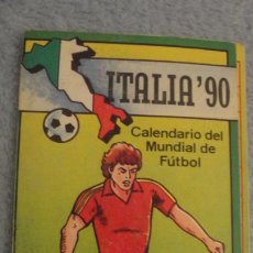 Coleccionismo deportivo: ANTIGUO CALENDARIO MUNDIAL FUTBOL ITALIA 90. CASA FERNANDEZ.CRISTALERIA.LOZA.SEVILLA 1990