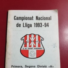 Coleccionismo deportivo: FUTBOL - CAMPIONAT NACIOLA DE LLIGA 1993 1994 - SANT ANDREU. Lote 230151120