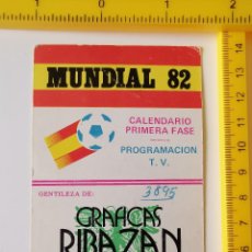 Coleccionismo deportivo: CROMO PUBLICIDAD CALENDARIO FUTBOL MUNDIAL ESPAÑA 1982 1ª FASE GRAFICAS RIBAZAN