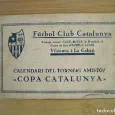Coleccionismo deportivo: VILANOVA I LA GELTRU-FUTBOL CLUB CATALUNYA-CALENDARI COPA CATALUNYA-VER FOTOS-(100.657)