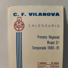 Coleccionismo deportivo: (REF.A.14) CALENDARIO C.F VILANOVA/ PRIMERA REGIONAL/ GRUPO 3/ TEMPORADA 1980-81