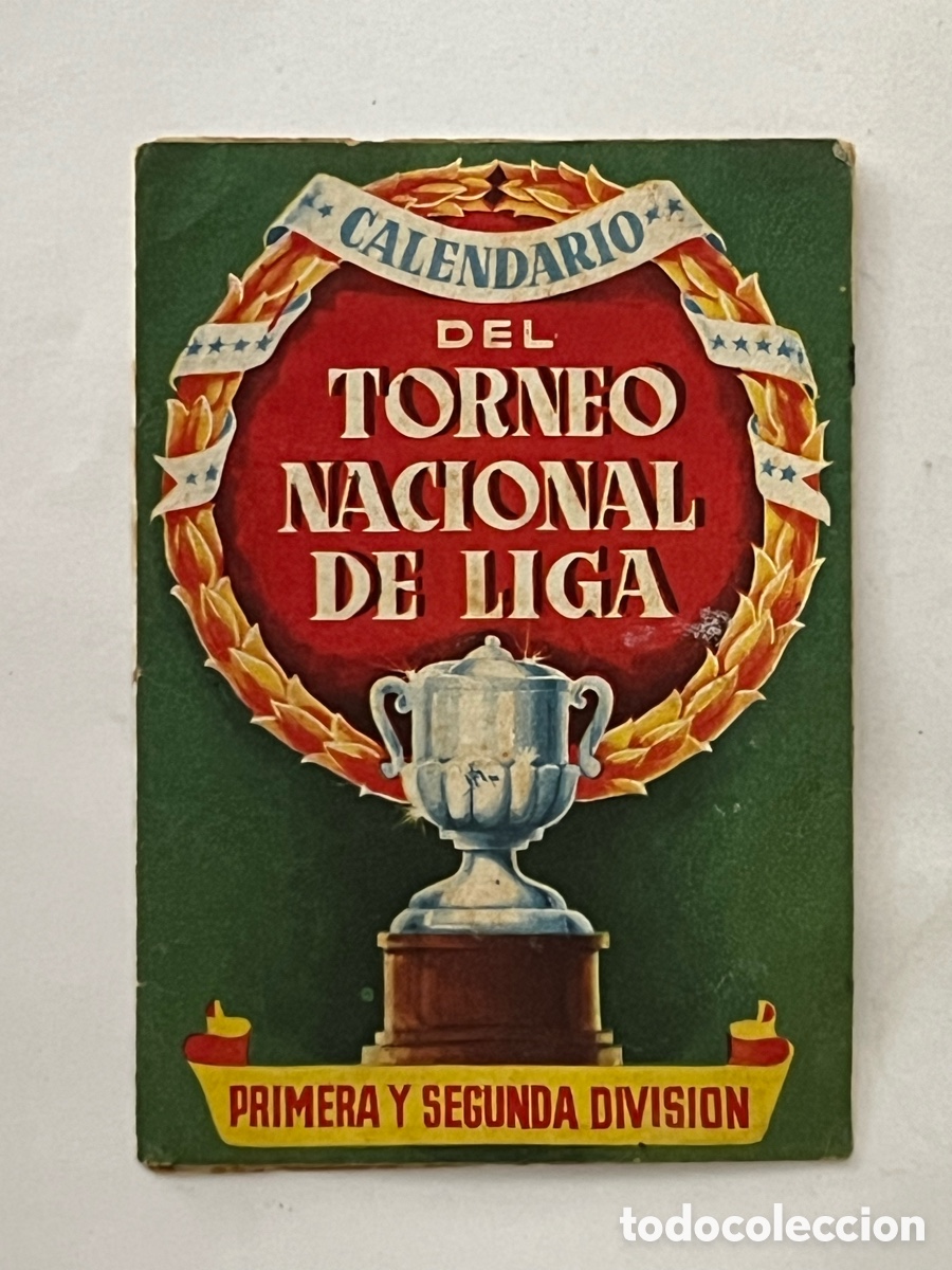 Coleccionismo deportivo: CALENDARIO DEL TORNEO NACIONAL DE LIGA PRIMERA Y SEGUNDA DIVISION (h.1950?)