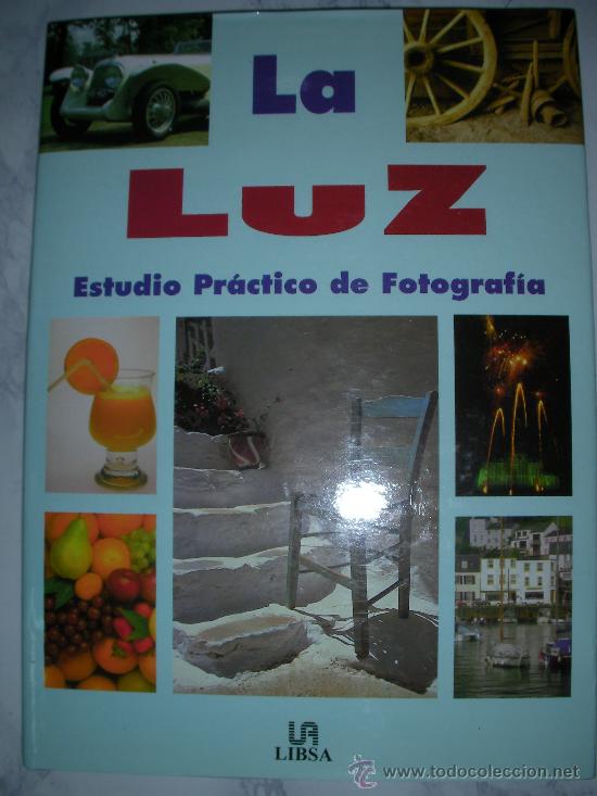 C&aacute;mara de fotos: ESTUDIO PRACTICO DE FOTOGRAFIA - LA LUZ - Foto 1