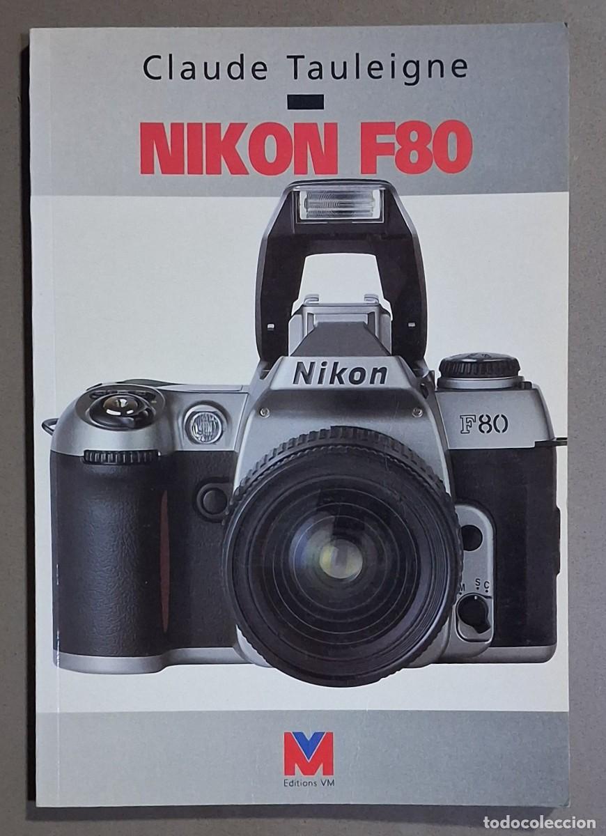 C&aacute;mara de fotos: Nikon F80. Claude Tauleigne. Editions VM 2000. Franc&eacute;s. Fran&ccedil;ais. Excelente estado!