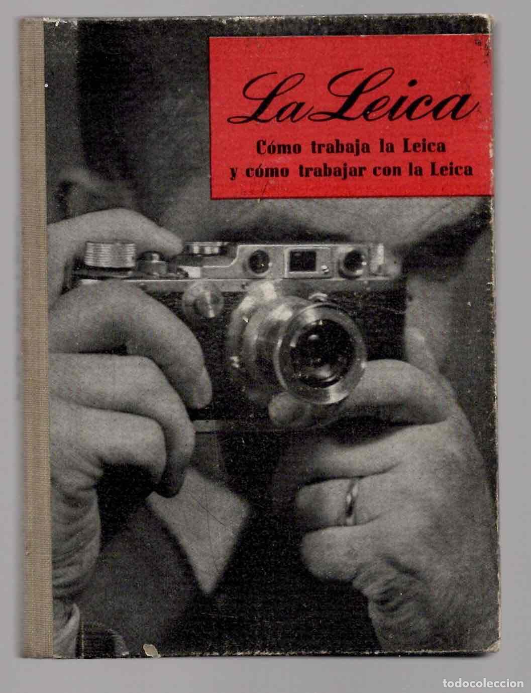 C&aacute;mara de fotos: LA LEICA COMO TRABAJA LA LEICA Y COMO TRABAJAR CON LA LEICA. W.D. EMANUEL. FOTO BIBLIOTECA 1948