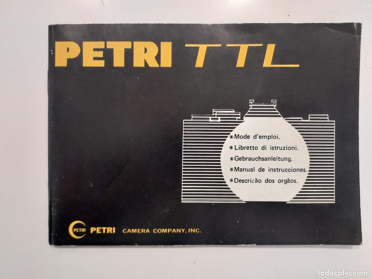 C&aacute;mara de fotos: CAMARA FOTOGR&Aacute;FICA PETRI TTL. MANUAL DE USUARIO, INSTRUCCIONES. Espa&ntilde;ol y otros. Ca. 1975