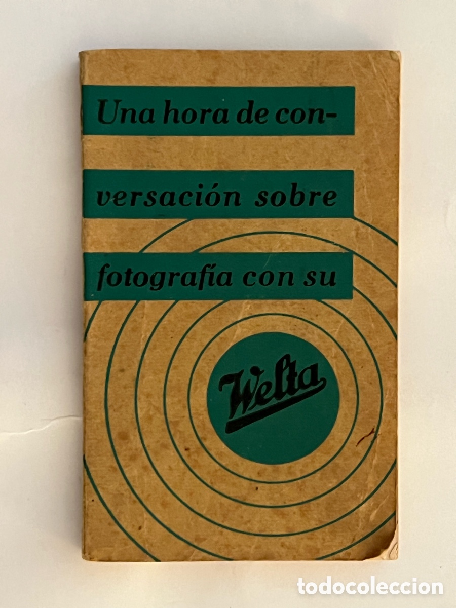C&acirc;maras de fotos: WELTA, Una hora de conversaci&oacute;n sobre fotograf&iacute;a. Manual Welta-Kamera-Werk G.m. b.H. Freital