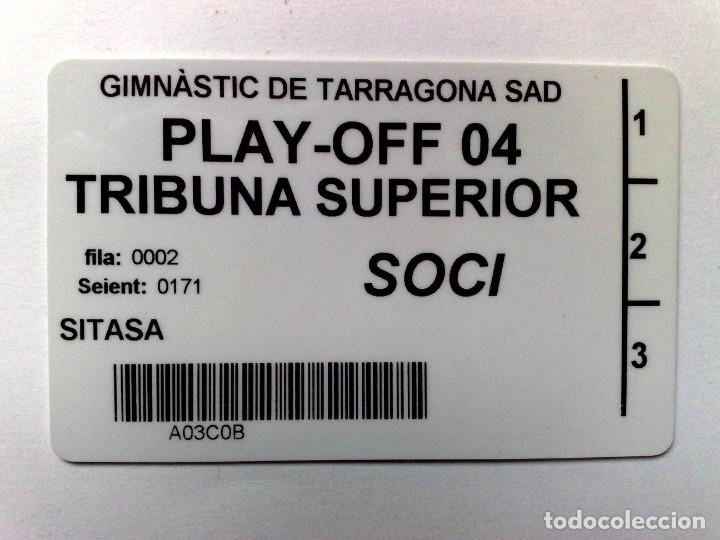 Sports collectibles: TARJETA SOCI CLUB GIMN&Agrave;STIC DE TARRAGONA,TRIBUNA SUPERIOR,PLAY OFF 04