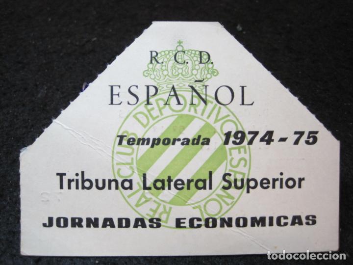 Sports collectibles: RCD ESPA&Ntilde;OL-R.C.D. ESPNYOL-ENTRADA JORNADAS ECONOMICAS 1974 1975-VER FOTOS-(95.172)