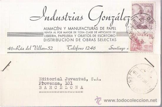 Cartas comerciales: 4200 INDUSTRIAS GONZ&Aacute;LEZ (Santiago de Compostela) Circulada a BCN Editorial Juventud S.A.1947