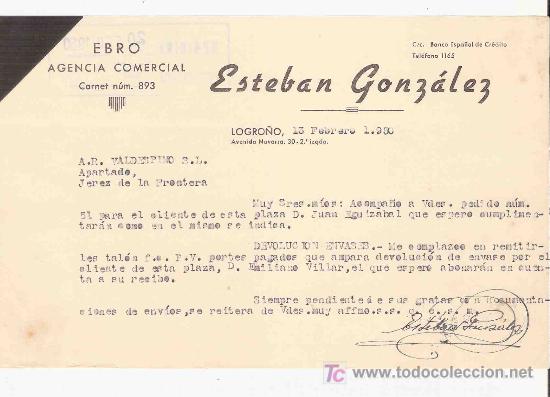 Cartas comerciales: CARTA COMERCIAL. ESTEBAN GONZALEZ. EBRO. AGENCIA COMERCIAL. VALDESPINO, JEREZ. LOGRO&Ntilde;O, FEBRERO 1950