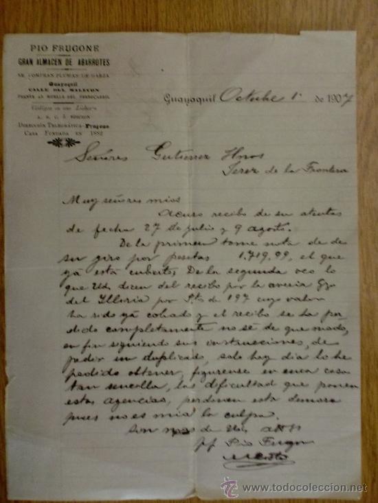 Lettere commerciali: CARTA COMERCIAL. GUAYAQUIL (ECUADOR). OCTUBRE 1907. PIO FRUGONE. GRAN ALMACEN DE ABARROTES.