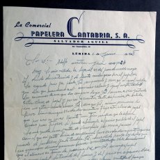 Cartas comerciales: LÉRIDA 1948 / PAPELERA CANTABRIA - SALVADOR AGUILA / SOBRE LA CALIDAD DEL PAPEL ENVIADO