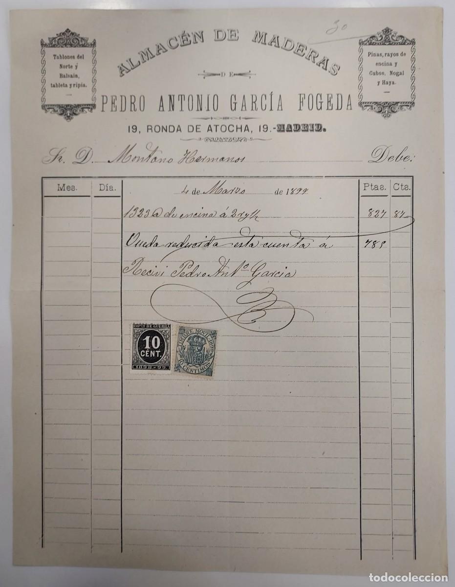 Cartas comerciales: FACTURA A&Ntilde;O 1899 MADRID ALMACEN MADERAS PEDRO ANTONIO GARCIA FOGEDA RONDA ATOCHA. MONTANO HERMANOS