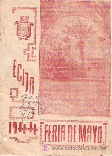 Carteles espect&aacute;culos: PROGRAMA FESTEJOS  ECIJA .  FERIA DE MAYO DE 1944. - Foto 1