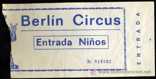 Carteles espect&aacute;culos: ENTRADA NI&Ntilde;O, CIRCO BERLIN. N&ordm; 018502 - Foto 1