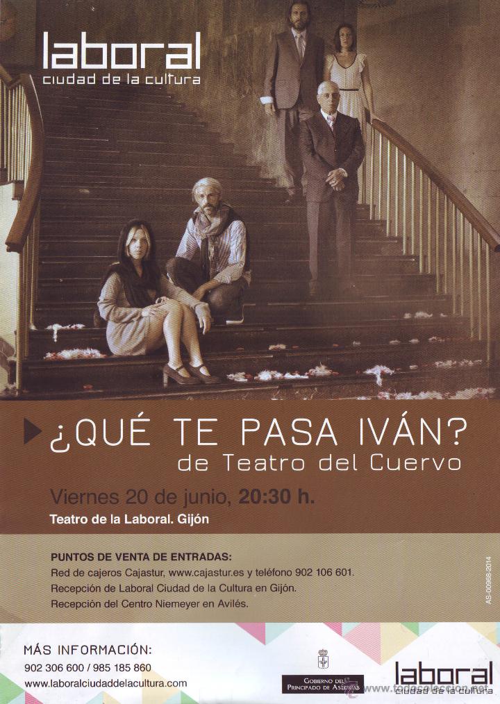 Carteles espect&aacute;culos: &iquest;Qu&eacute; te pasa Iv&aacute;n?, de Teatro del Cuervo (Laboral. 2014) - Foto 1