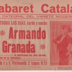 Carteles Espectáculos: 66 CARTEL - CABARET CATALAN - LA CATEDRAL DEL VARIETE MODERNO - ARMANDO DE GRANADA - EL RENOVADOR D