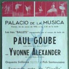 Carteles Espectáculos: PAUL GOUBE YVONNE ALEXANDER PALACIO DE LA MUSICA BARCELONA 1945 30 X 45 CM (APROX)