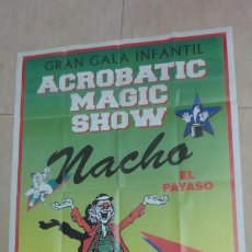 Carteles Espectáculos: ANTIGUO CARTEL.GALA INFANTIL.ACROBATIC MAGIC SHOW.NACHO EL PAYASO.EXPLODISC S.L.. Lote 218248737