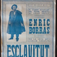 Carteles Espectáculos: CARTEL DE ENRIC BORRAS - ESCLAVITUT - TEATRE POLIORAMA - AÑOS 30 - 49 X 35 CM
