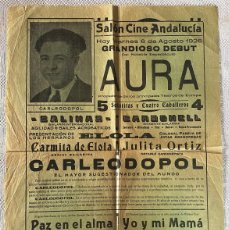 Carteles Espectáculos: CARTEL DE SALON DE CINE ANDALUCIA, AGOSTO DE 1926, GRANCIOSO DEBUT AURA, CARLEODOPOL (SUGESTIONADOR). Lote 400446994