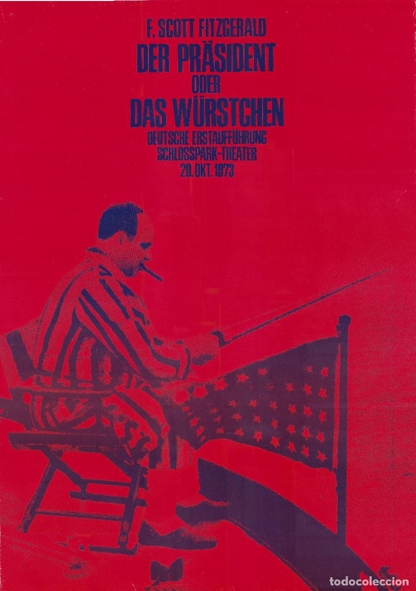 Carteles espect&aacute;culos: Der Pr&auml;sident oder Das W&uuml;rstchen, by Scott Fitzgerald (1973) Plakat A0 - Foto 1