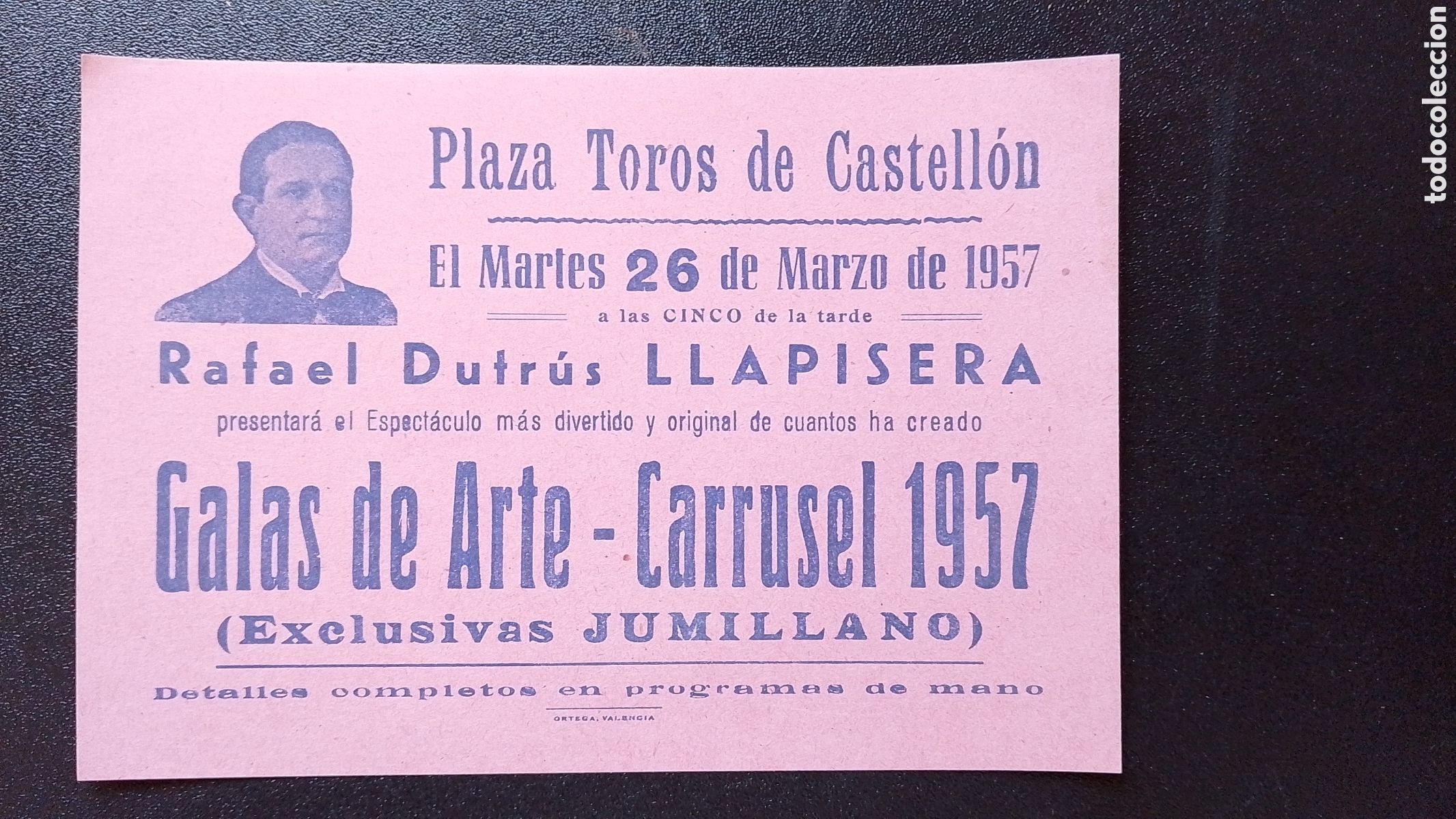 Carteles Espect&aacute;culos: CARTEL PLAZA DE TOROS CASTELLON 26 MARZO 1957 CARRUSEL LLAPISERA GALAS DEL ARTE JUMILLANO