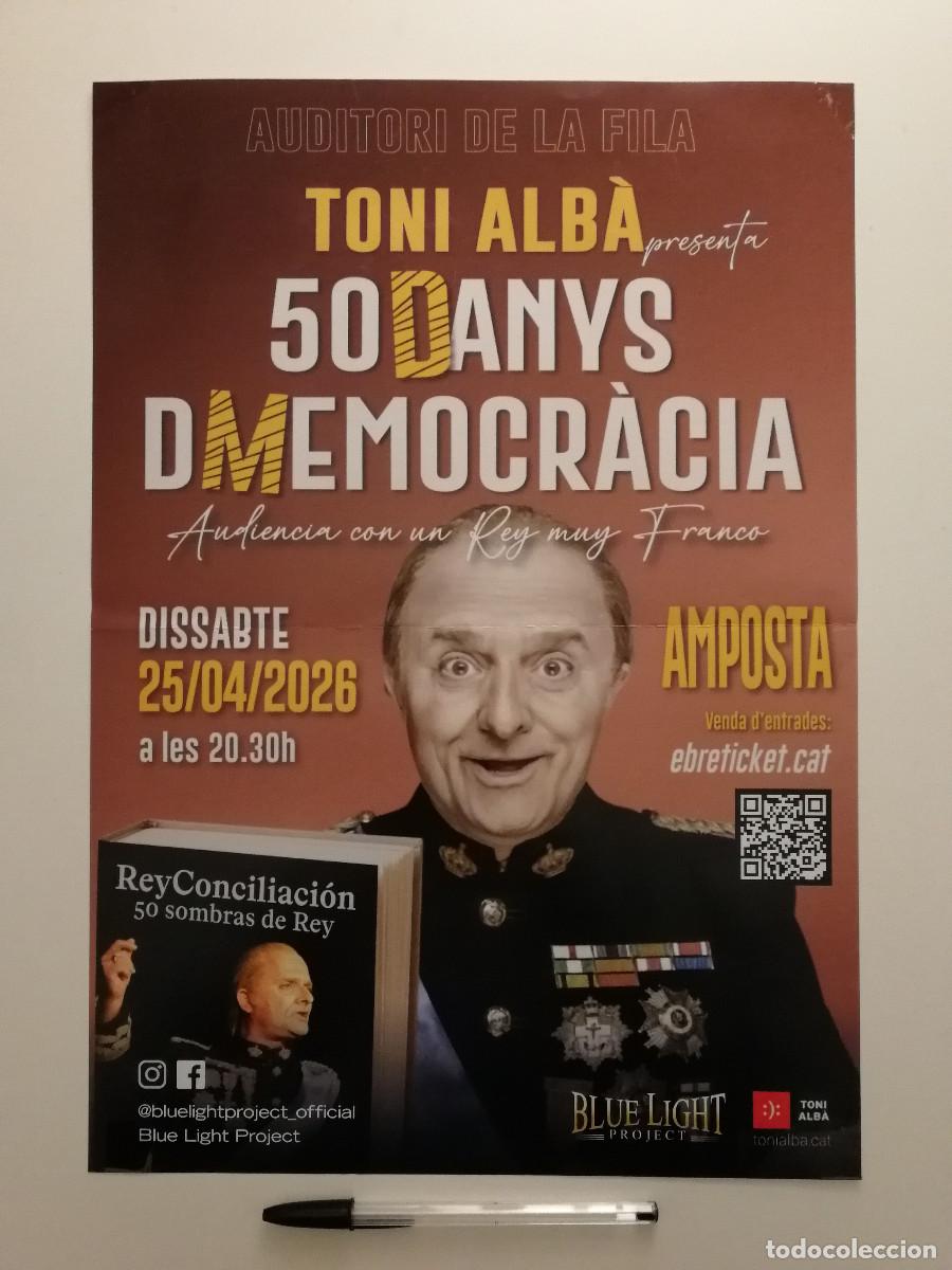Cartazes Espet&aacute;culos: CARTEL ORIGINAL -A3- TONI ALBA 5o d'anys de D'memocr&agrave;cia - AMPOSTA - COMEDIA TEATRO