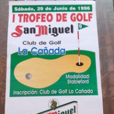 Coleccionismo deportivo: CARTEL I TROFEO DE GOLF SAN MIGUEL 1996. Lote 307822663