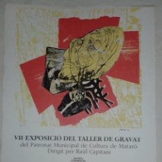 Carteles Feria: CARTEL DE RAÚL CAPITANI, VII EXPOSICIÓ DEL TALLER DE GRAVAT, AÑO 1993. Lote 54456085