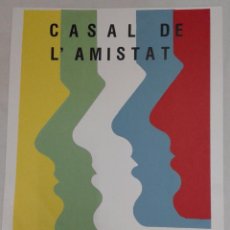 Carteles Feria: CARTEL, CASAL DE L`AMISTAT . Lote 54456158