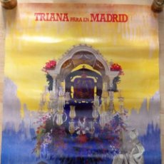 Carteles Feria: SEVILLA,1984, TRIANA PARA EN MADRID, PRESENTACION CORO HERMANDAD DEL ROCIO DE TRIANA, RARO,49X66 CMS