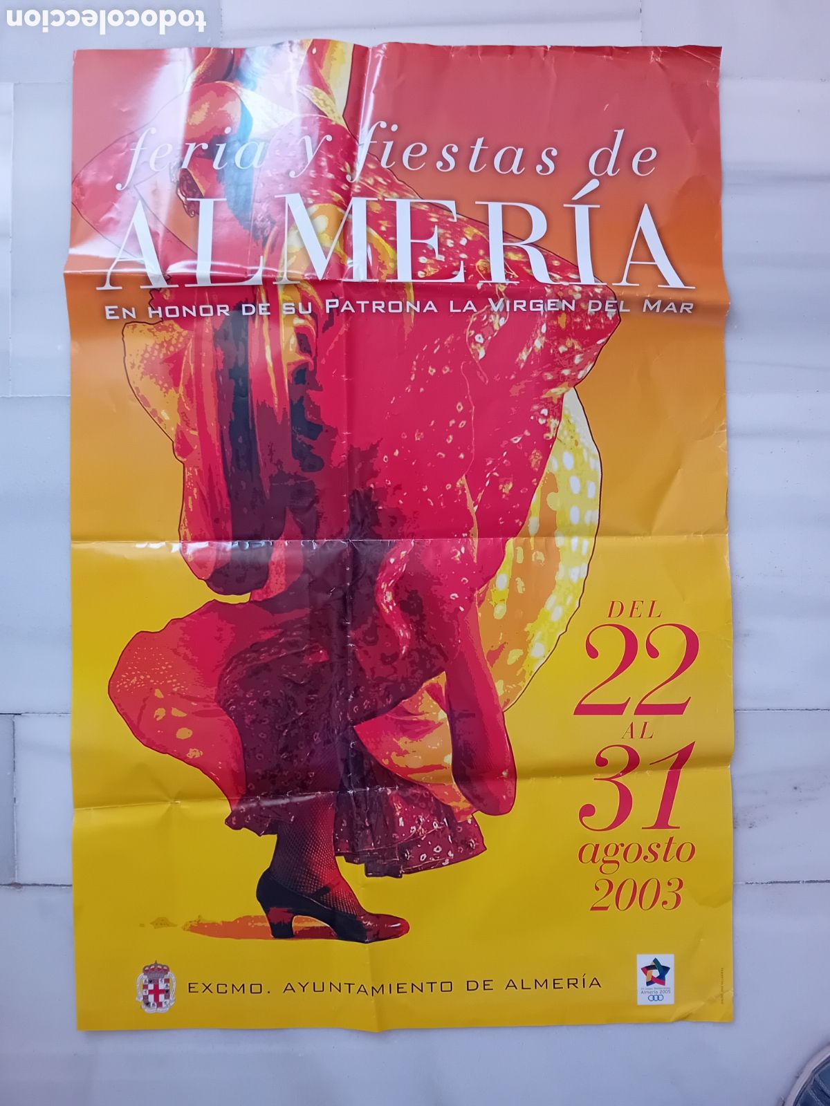 Carteles feria: CARTEL OROGINAL GRANDES DIMENSIONES FERIA Y FIESTAS DE ALMERIA EN HONOR A LA VIRGEN DEL MAR A&Ntilde;O 2003