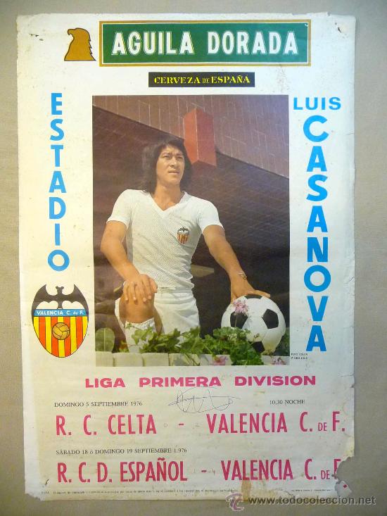 Collezionismo sportivo: CARTEL PUBLICITARIO, VALENCIA C. F. LUIS CASANOVA, 1976, AGUILA DORADA, MEDIDAS: 64X44 CM