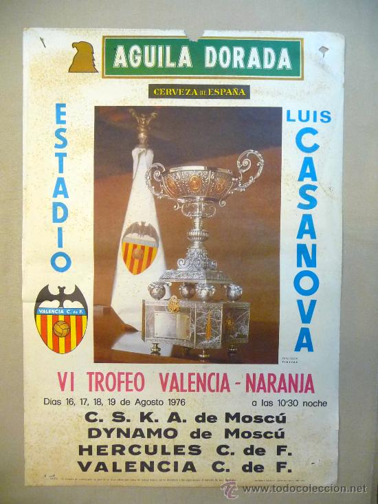 Collectionnisme sportif: CARTEL PUBLICITARIO, VALENCIA C. F. LUIS CASANOVA, 1976, AGUILA DORADA, MEDIDAS: 64X44 CM,COPA DEL V