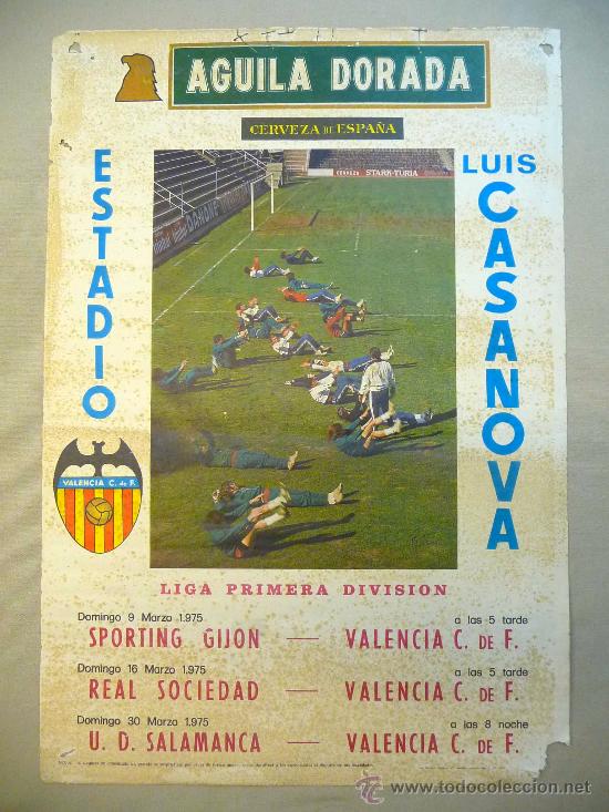 Collezionismo sportivo: CARTEL PUBLICITARIO, VALENCIA C. F. LUIS CASANOVA, 1975, AGUILA DORADA, MEDIDAS: 64X44 CM, LIGA PRIM