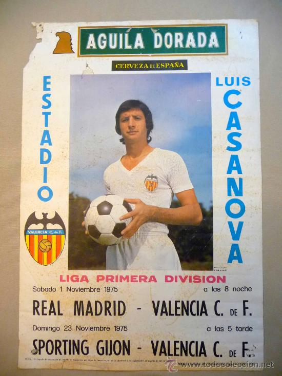 Collezionismo sportivo: TEL PUBLICITARIO, VALENCIA C. F. LUIS CASANOVA, 1975, AGUILA DORADA, MEDIDAS: 64X44 CM, LIGA PRIMERA