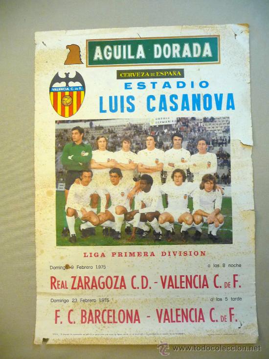 Collectionnisme sportif: CARTEL PUBLICITARIO, VALENCIA C. F. LUIS CASANOVA, 1975, AGUILA DORADA, MEDIDAS: 64X44 CM, LIGA PRIM
