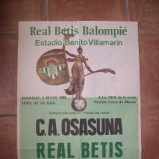 Collezionismo sportivo: CARTEL REAL BETIS - C. A. OSASUNA - 70 X 49,5 - COPA DE LA LIGA - 4 MAYO 1986