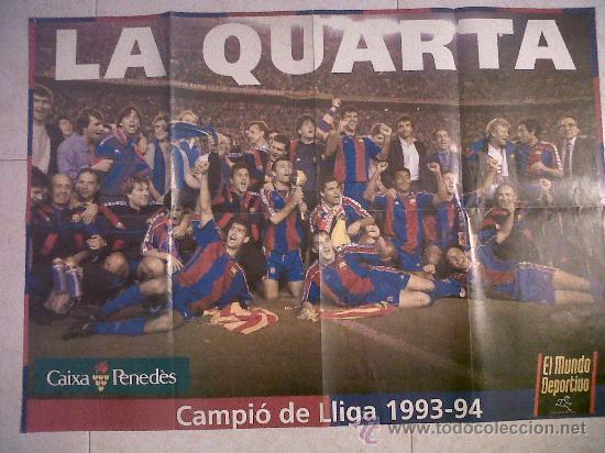 Collezionismo sportivo: POSTER LA QUARTA CAMPI&Oacute; DE LLIGA 1993-94-CAIXA PENED&Egrave;S-EL MUNDO DEPORTIVO-60X84