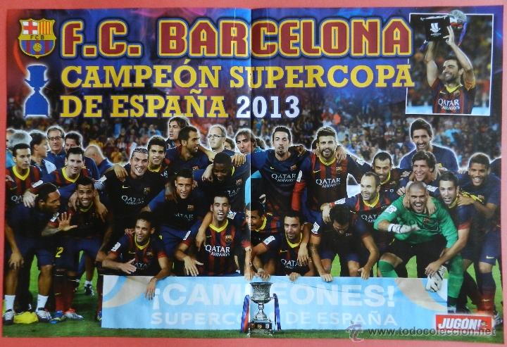 Collectionnisme sportif: POSTER FC BARCELONA CAMPEON SUPERCOPA ESPA&Ntilde;A 2013 - BAR&Ccedil;A 12/13 JUGON -